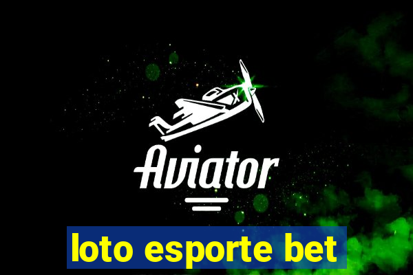 loto esporte bet