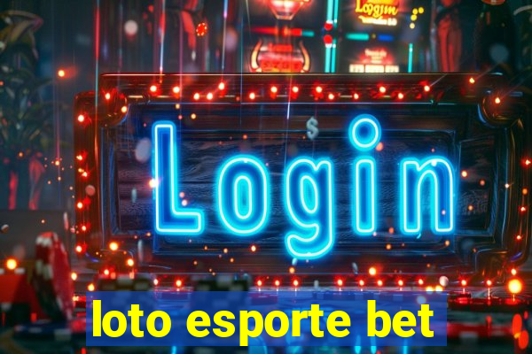 loto esporte bet