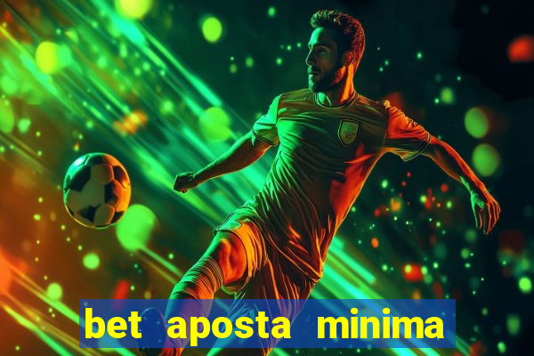 bet aposta minima 1 real