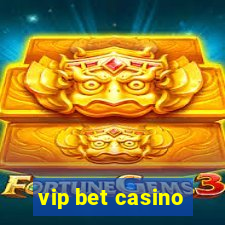 vip bet casino