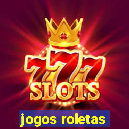 jogos roletas