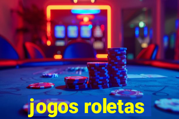 jogos roletas