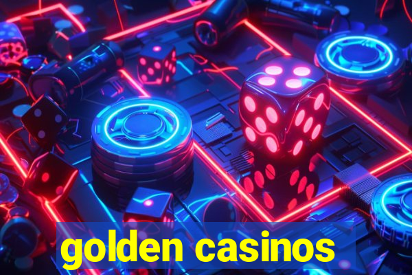 golden casinos