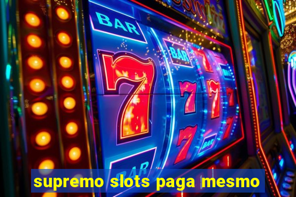 supremo slots paga mesmo