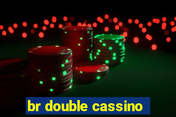 br double cassino