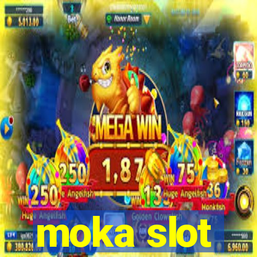 moka slot