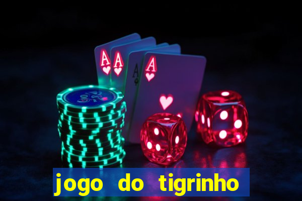 jogo do tigrinho com bonus gratis