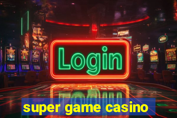 super game casino