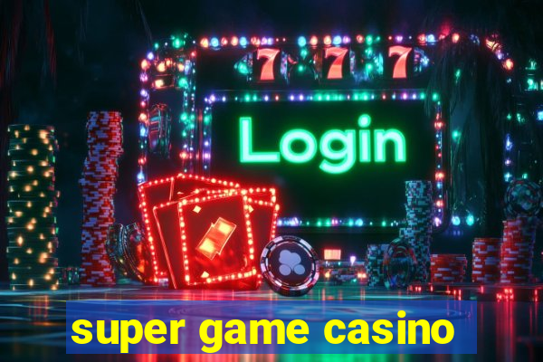 super game casino