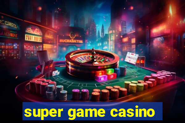 super game casino