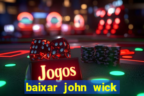 baixar john wick de volta ao jogo mega