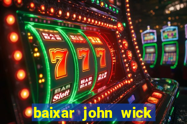 baixar john wick de volta ao jogo mega