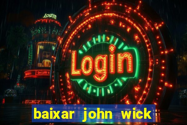 baixar john wick de volta ao jogo mega