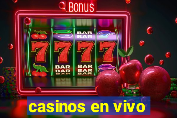 casinos en vivo