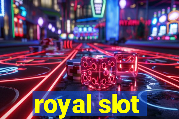 royal slot