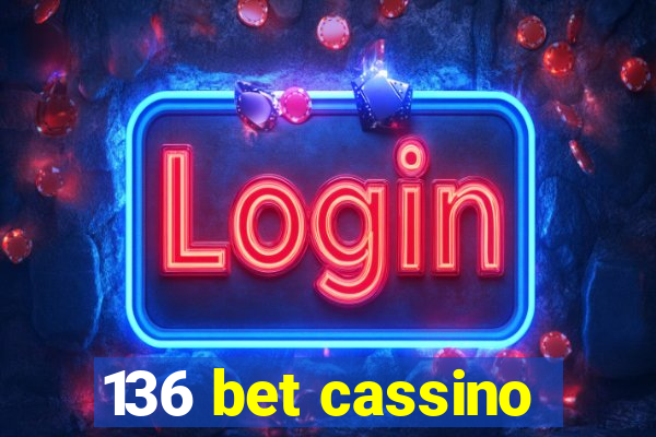 136 bet cassino