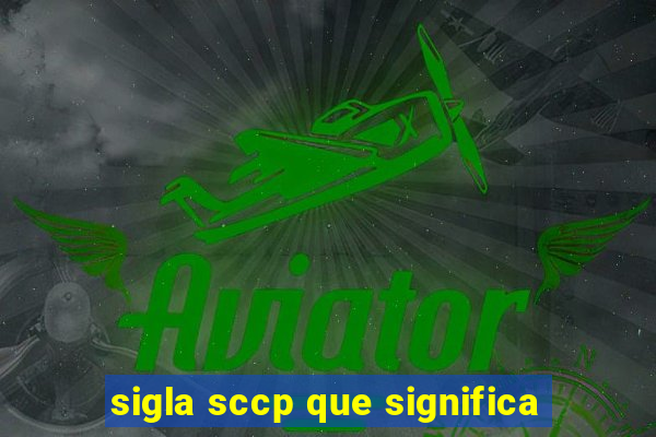 sigla sccp que significa