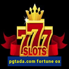 pgtada.com fortune ox