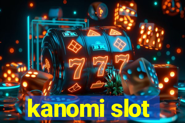 kanomi slot