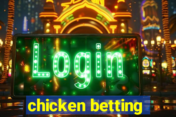 chicken betting