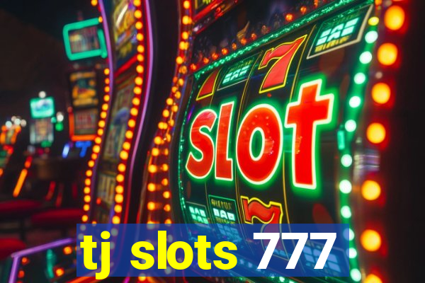 tj slots 777