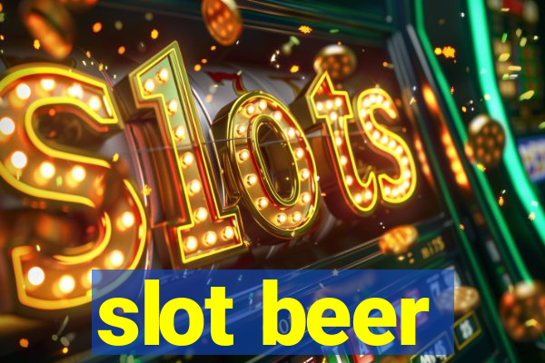 slot beer