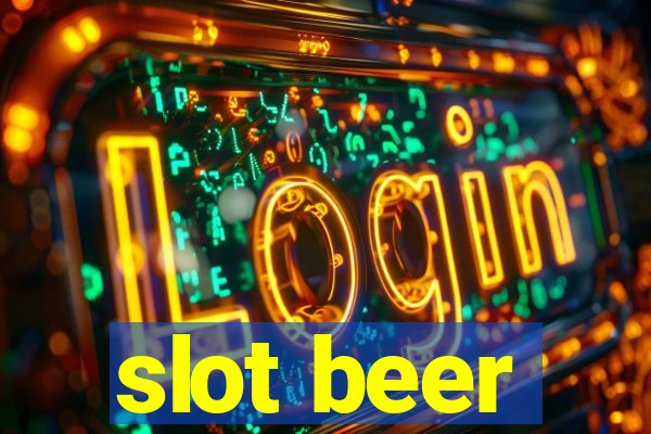 slot beer