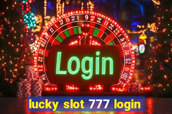 lucky slot 777 login