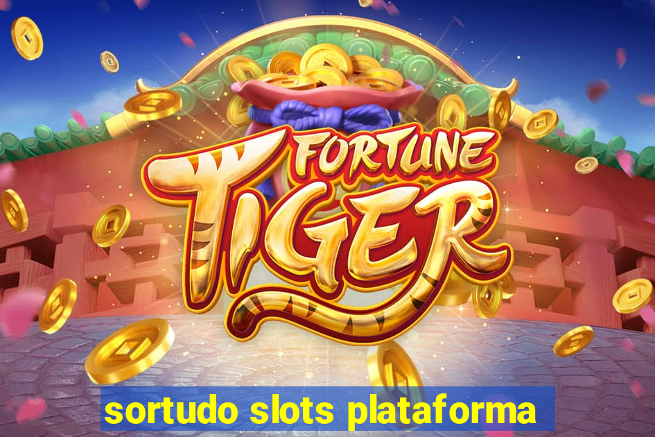 sortudo slots plataforma