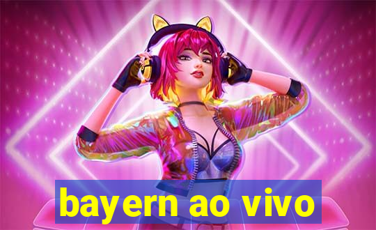 bayern ao vivo