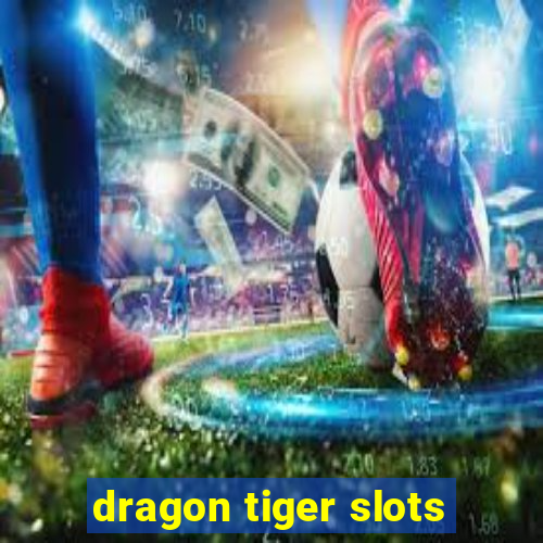 dragon tiger slots