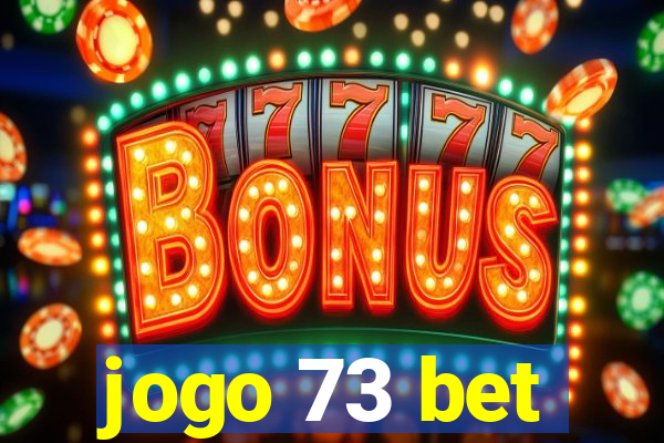 jogo 73 bet