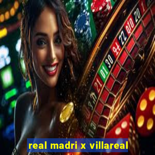 real madri x villareal