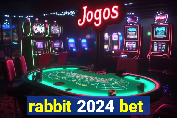 rabbit 2024 bet