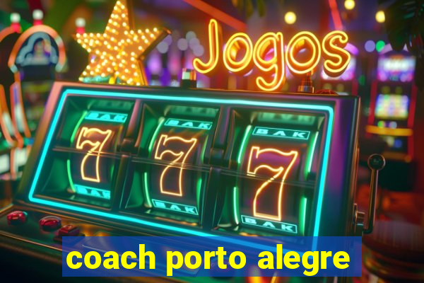 coach porto alegre