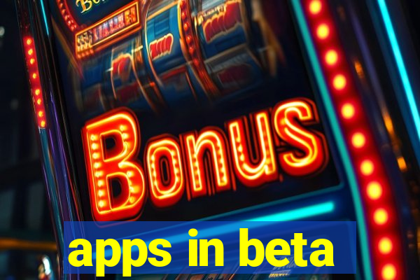 apps in beta