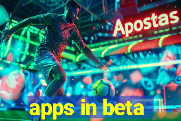 apps in beta