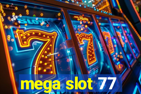 mega slot 77