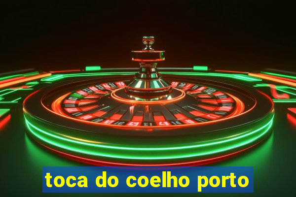 toca do coelho porto