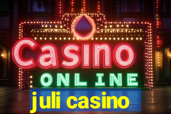 juli casino