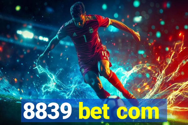 8839 bet com