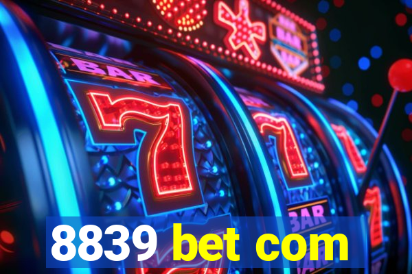 8839 bet com