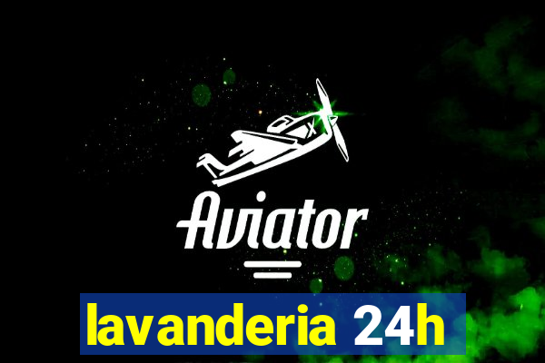 lavanderia 24h