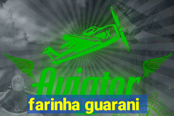 farinha guarani