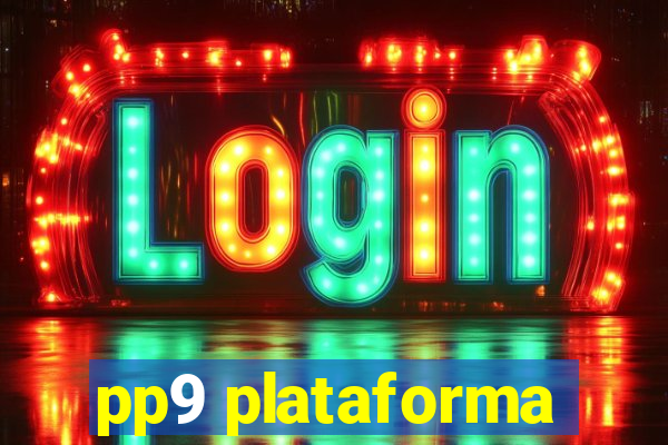 pp9 plataforma