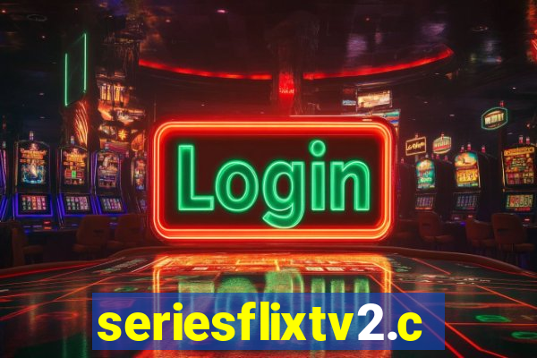 seriesflixtv2.com