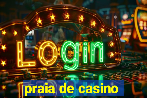 praia de casino