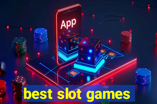 best slot games