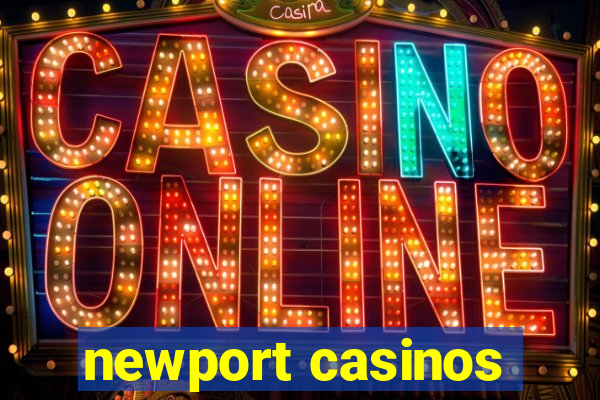 newport casinos