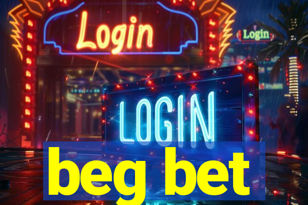 beg bet